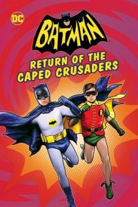 ดูหนังออนไลน์ฟรี Batman: Return of the Caped Crusaders แบทแมน: การกลับมาของมนุษย์ค้างคาว HD เต็มเรื่อง